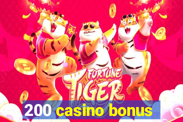 200 casino bonus