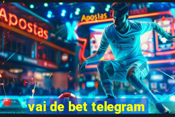 vai de bet telegram