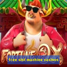 free slot machine casinos