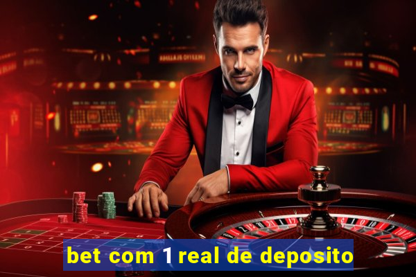 bet com 1 real de deposito