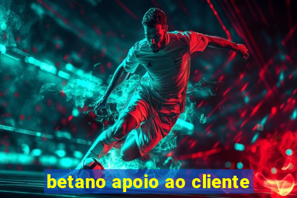 betano apoio ao cliente