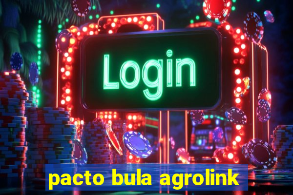 pacto bula agrolink