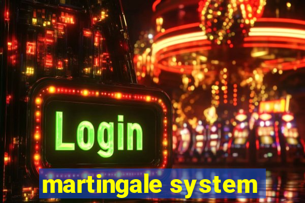 martingale system