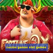 casino games slot games