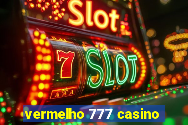 vermelho 777 casino