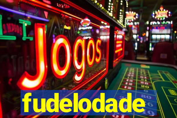 fudelodade