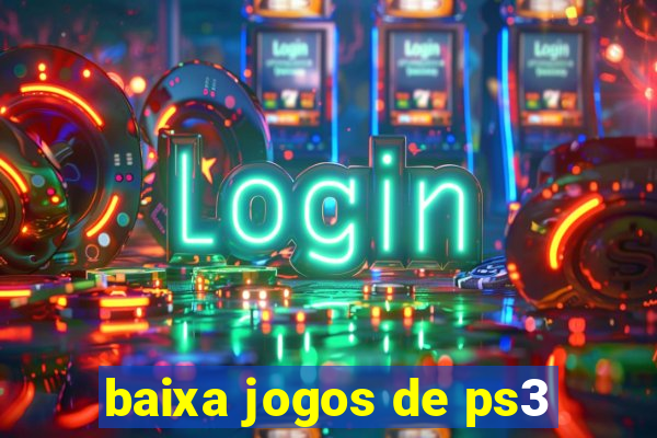 baixa jogos de ps3