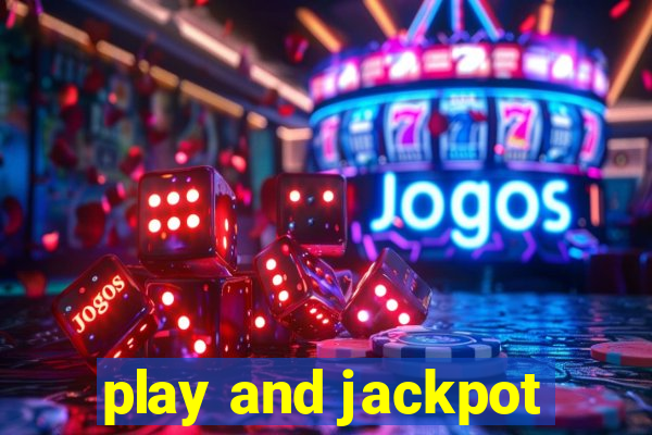 play and jackpot