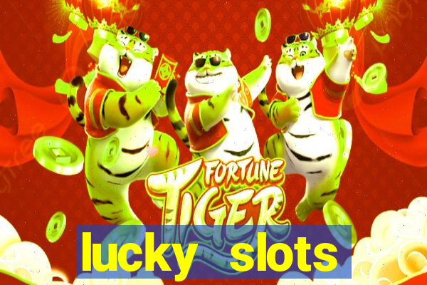 lucky slots dinheiro real