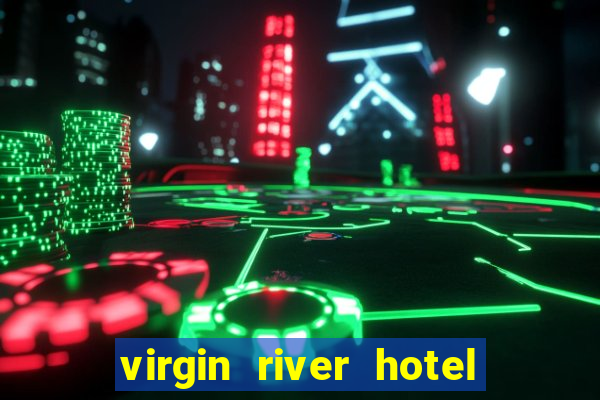 virgin river hotel and casino in mesquite nevada