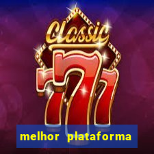 melhor plataforma de jogo para ganhar dinheiro