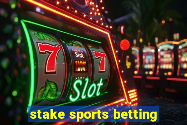 stake sports betting