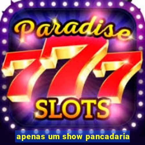 apenas um show pancadaria