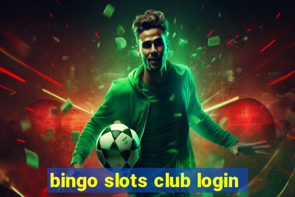 bingo slots club login