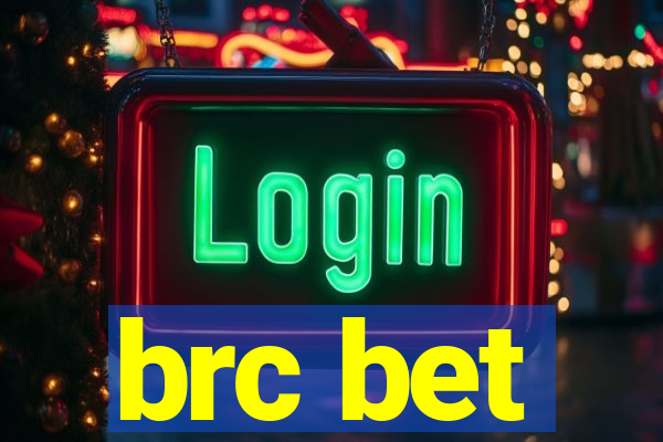 brc bet