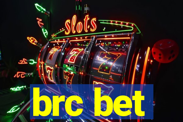 brc bet