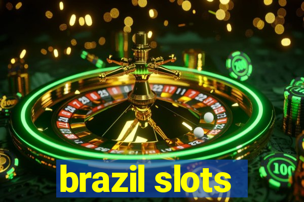 brazil slots