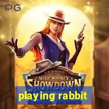 playing rabbit