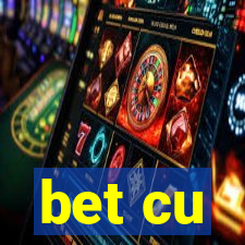 bet cu