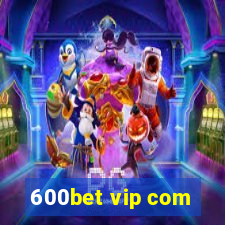 600bet vip com