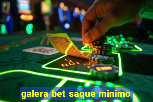 galera bet saque minimo