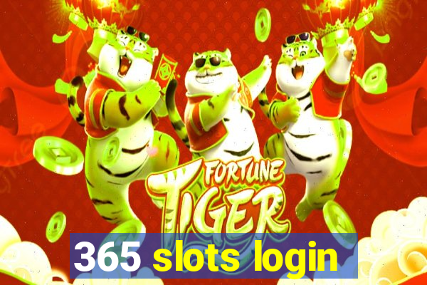 365 slots login