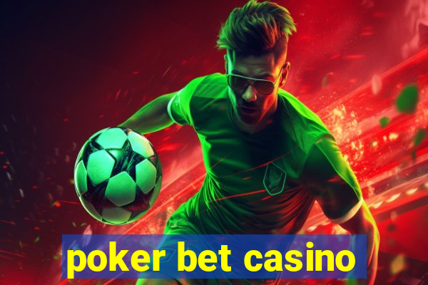 poker bet casino