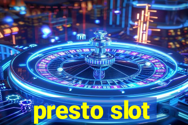 presto slot