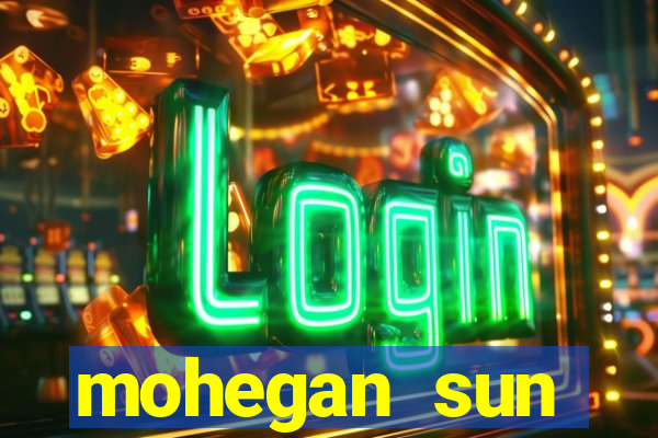 mohegan sun connecticut casino