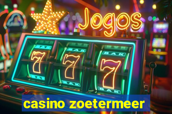 casino zoetermeer