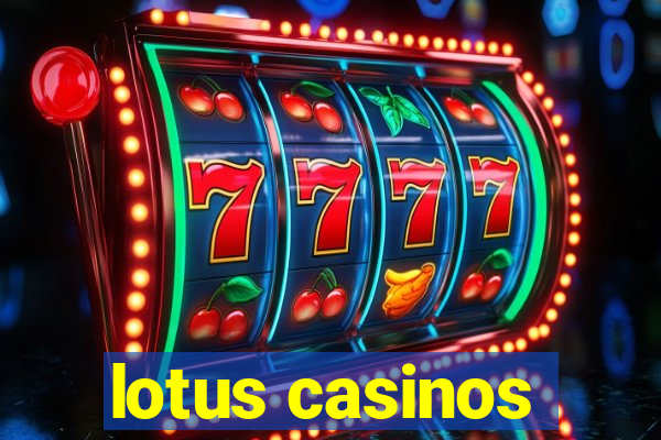 lotus casinos