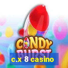 c.x 8 casino