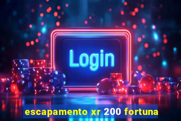 escapamento xr 200 fortuna