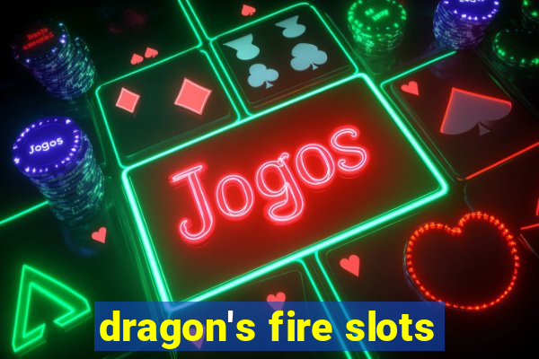 dragon's fire slots