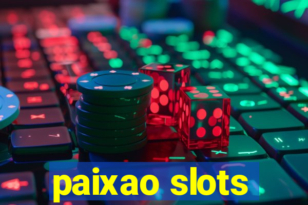 paixao slots