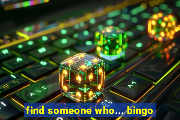 find someone who... bingo