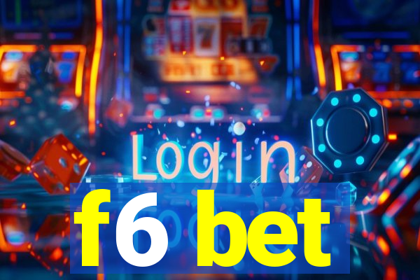 f6 bet