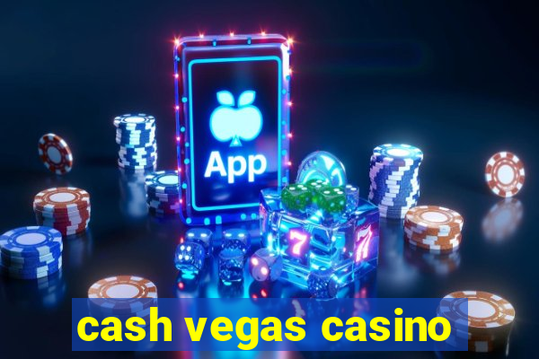 cash vegas casino