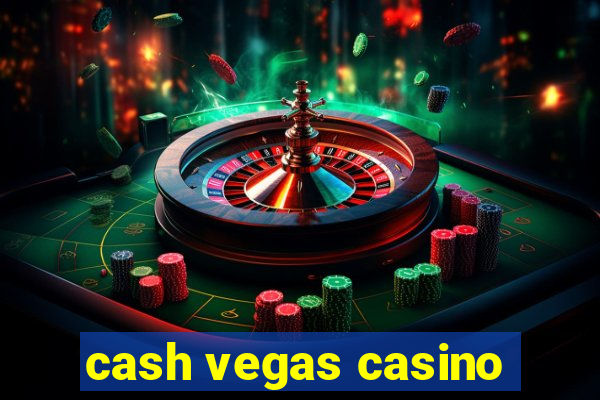 cash vegas casino