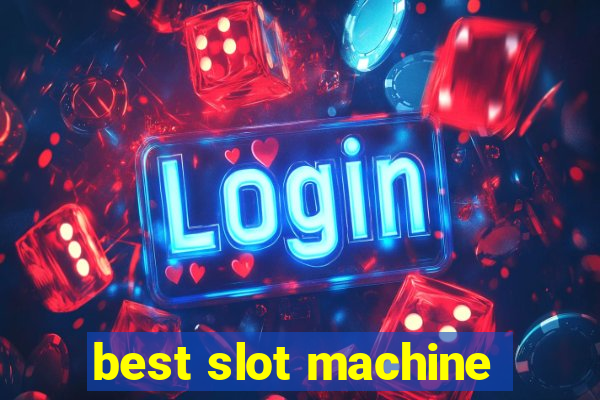 best slot machine