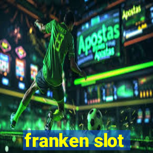 franken slot