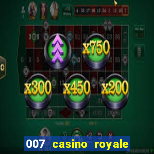 007 casino royale online dublado hd