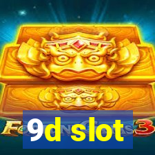 9d slot