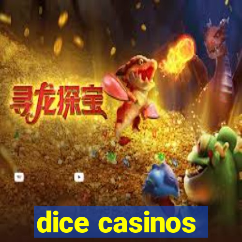 dice casinos