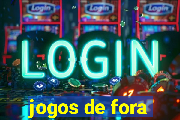 jogos de fora