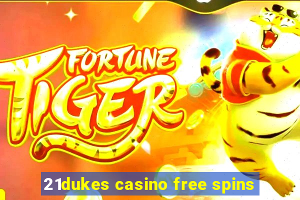 21dukes casino free spins