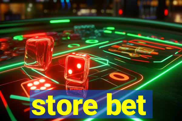 store bet