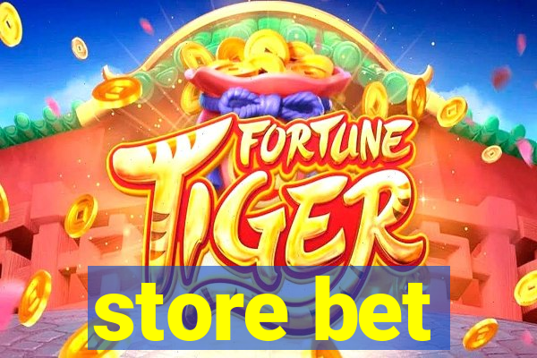 store bet