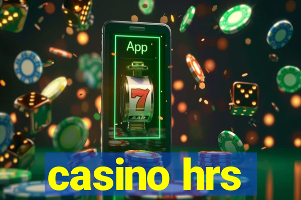 casino hrs