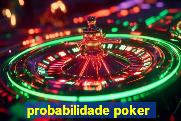 probabilidade poker